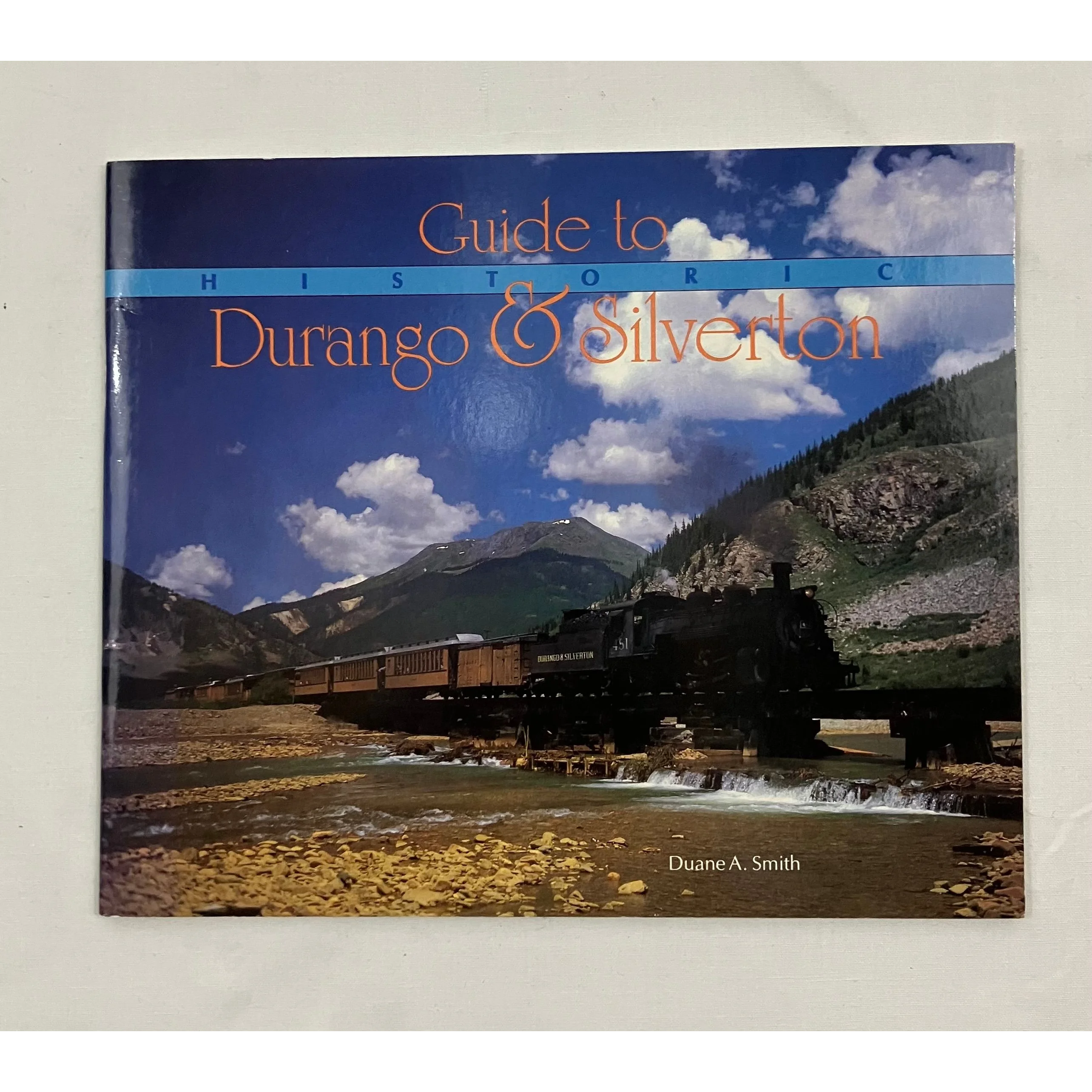 Guide to Historic Durango and Silverton, by Duane A. Smith, 1991